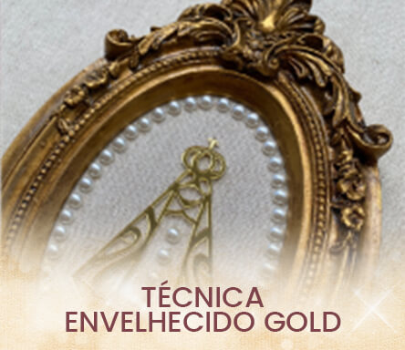 TÉCNICA ENVELHECIDO GOLD